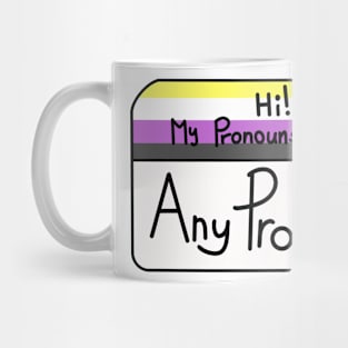 Hi my pronouns are - any pronouns - nonbinary pride Mug